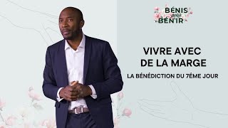 Vivre Avec De La Marge, La Bénédiction Du 7éme Jour